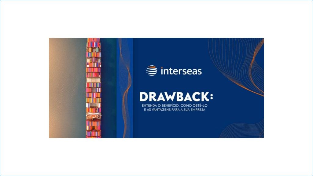 interseas-com-rcio-exterior-voc-sabe-o-que-drawback-e-os